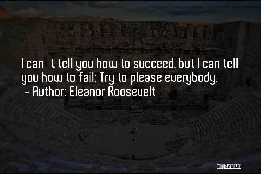 Failing To Succeed Quotes By Eleanor Roosevelt