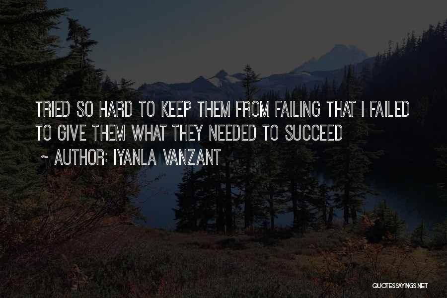 Failing To Succeed Quotes By Iyanla Vanzant