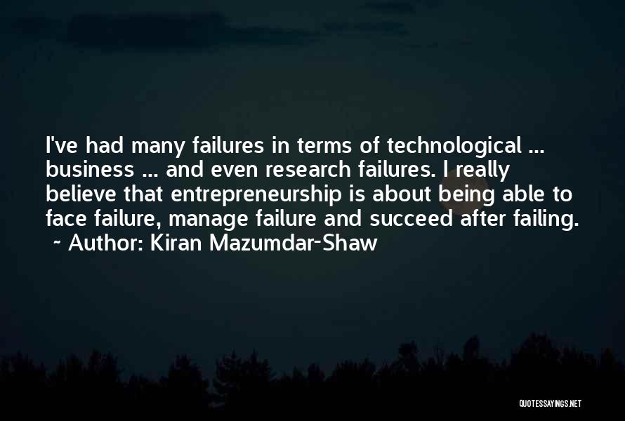 Failing To Succeed Quotes By Kiran Mazumdar-Shaw