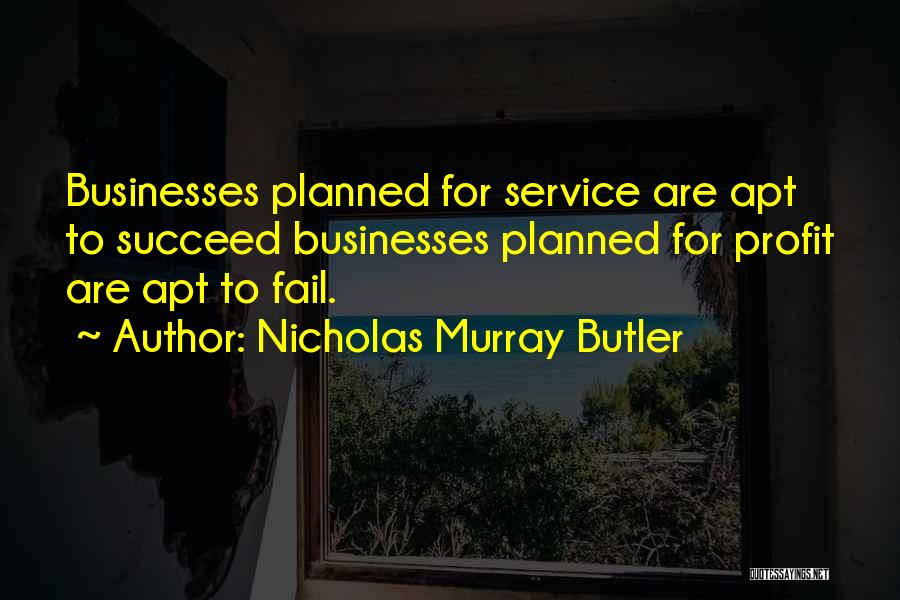 Failing To Succeed Quotes By Nicholas Murray Butler