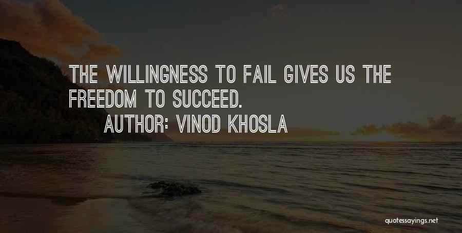 Failing To Succeed Quotes By Vinod Khosla