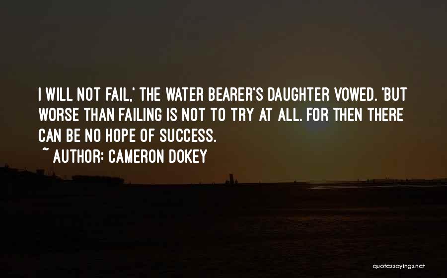 Failing To Success Quotes By Cameron Dokey