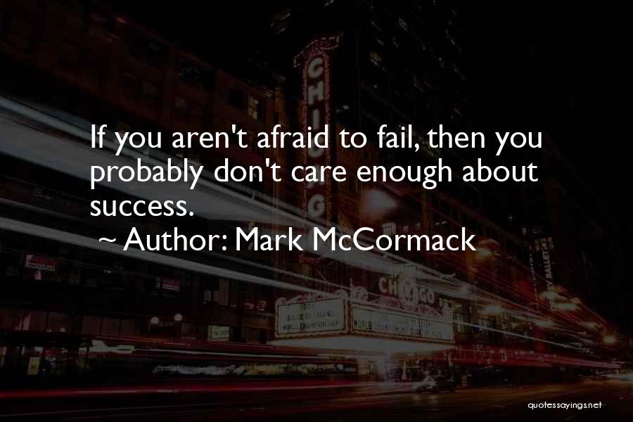 Failing To Success Quotes By Mark McCormack