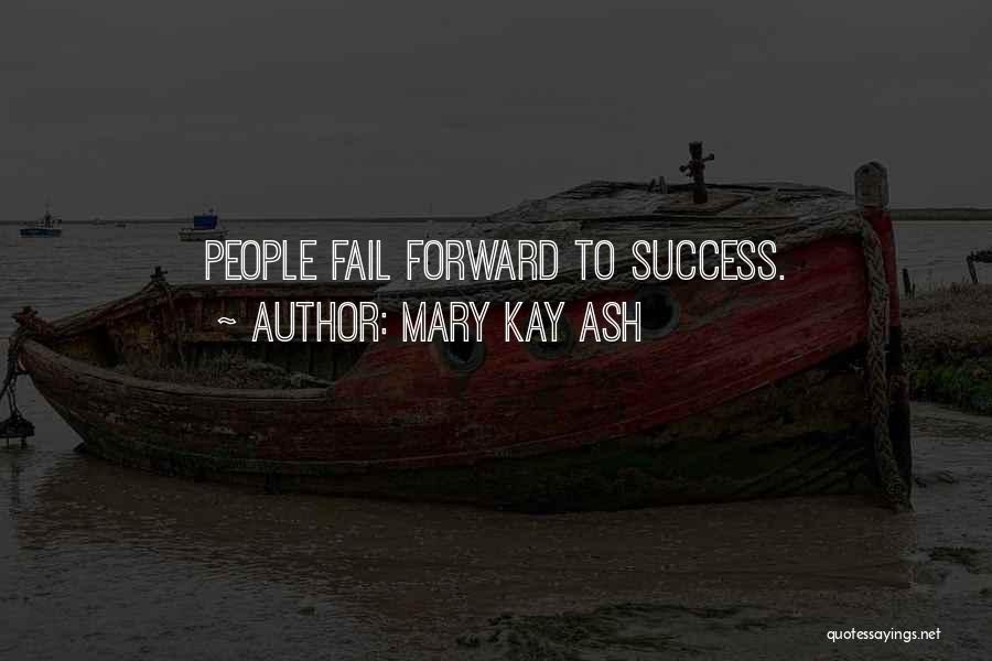 Failing To Success Quotes By Mary Kay Ash