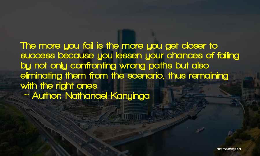 Failing To Success Quotes By Nathanael Kanyinga