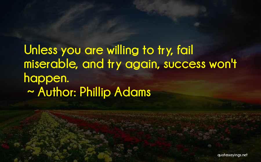 Failing To Success Quotes By Phillip Adams