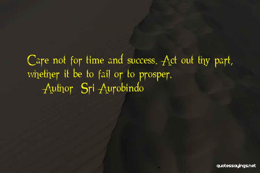 Failing To Success Quotes By Sri Aurobindo