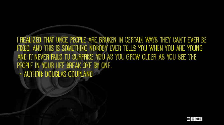 Fails In Life Quotes By Douglas Coupland