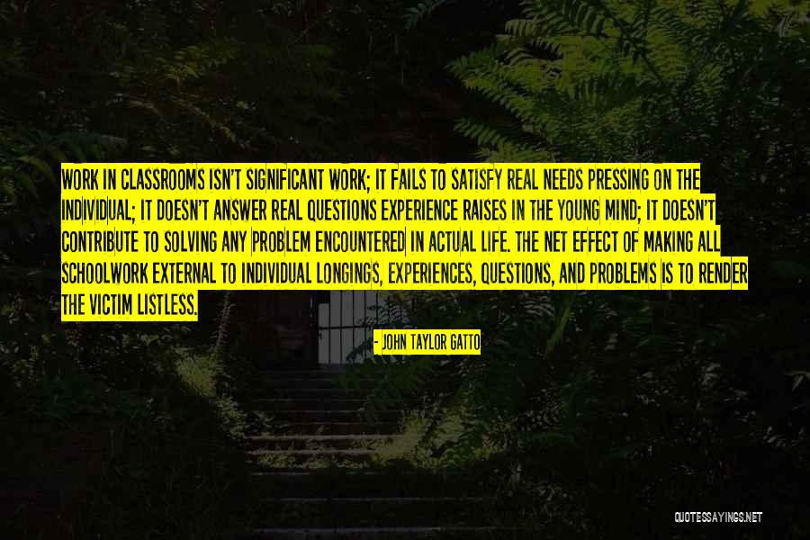 Fails In Life Quotes By John Taylor Gatto