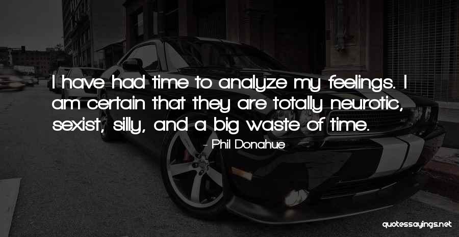 Failsafe Quotes By Phil Donahue Failsafe Quotes By Phil Donahue