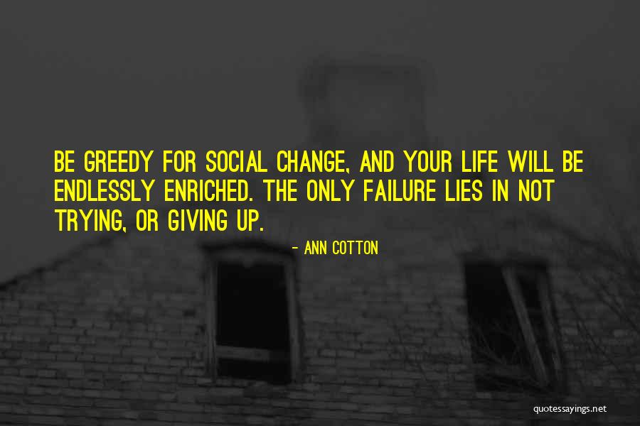 Failure And Change Quotes By Ann Cotton
