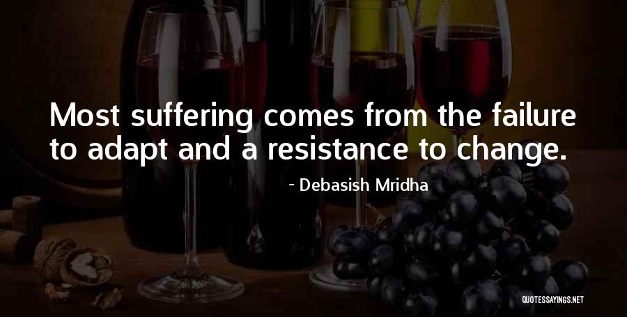 Failure And Change Quotes By Debasish Mridha