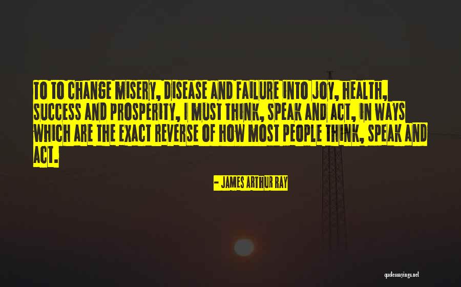 Failure And Change Quotes By James Arthur Ray