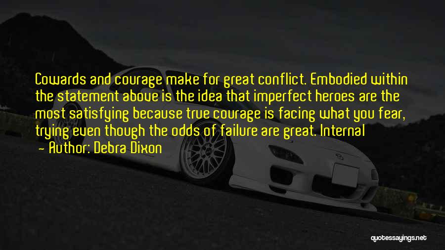 Failure And Courage Quotes By Debra Dixon