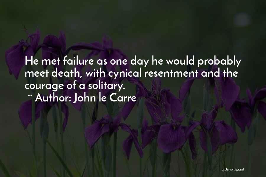 Failure And Courage Quotes By John Le Carre