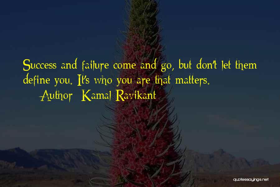 Failure And Courage Quotes By Kamal Ravikant