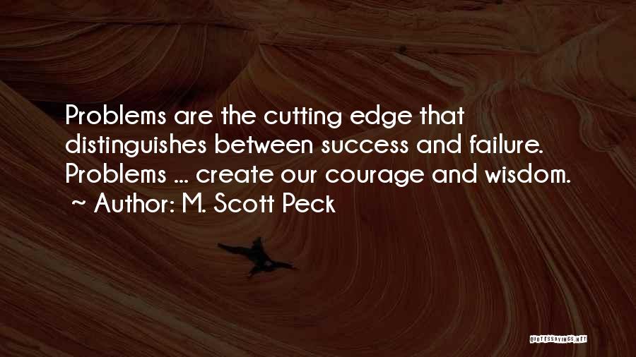 Failure And Courage Quotes By M. Scott Peck