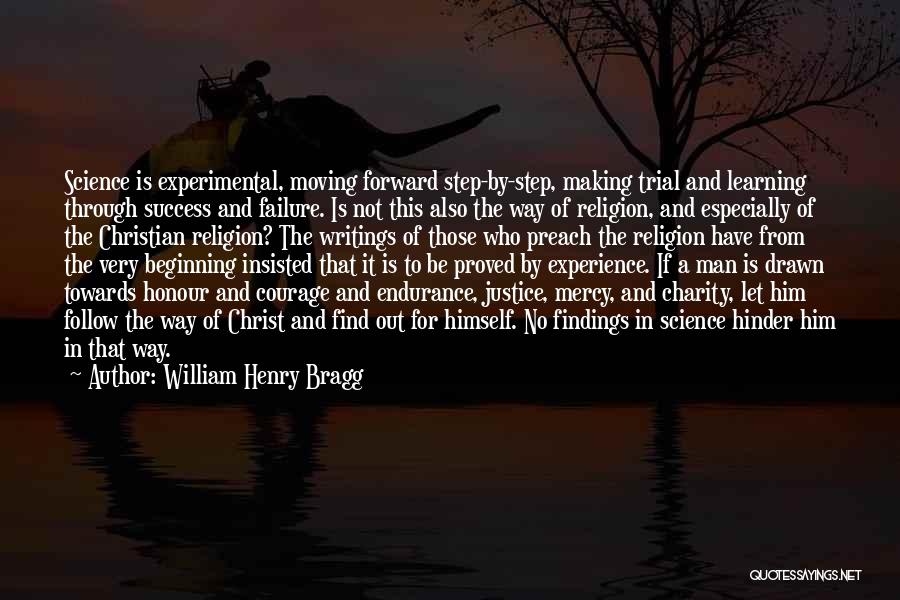 Failure And Courage Quotes By William Henry Bragg