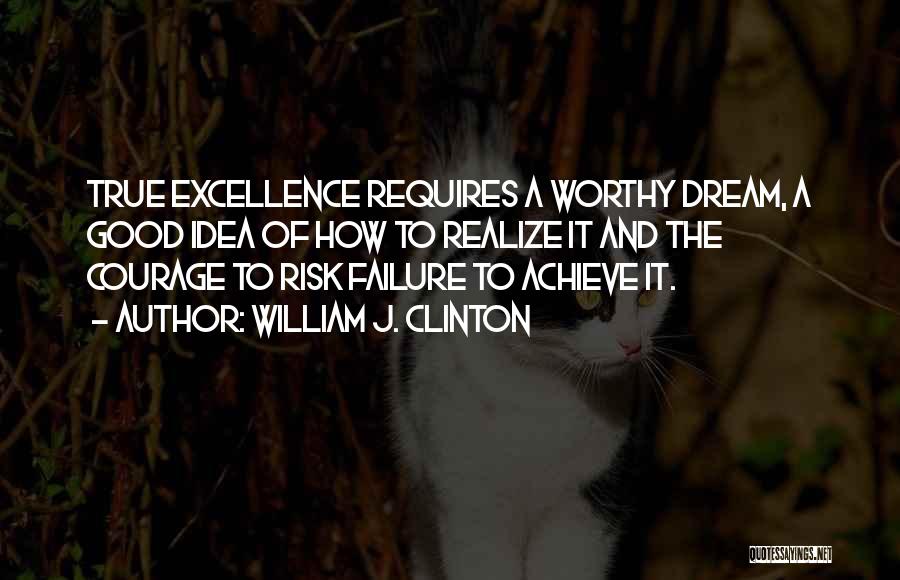 Failure And Courage Quotes By William J. Clinton