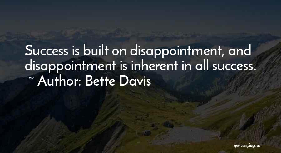Failure And Disappointment Quotes By Bette Davis