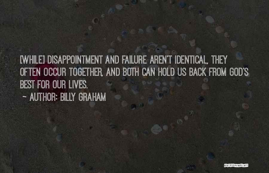 Failure And Disappointment Quotes By Billy Graham
