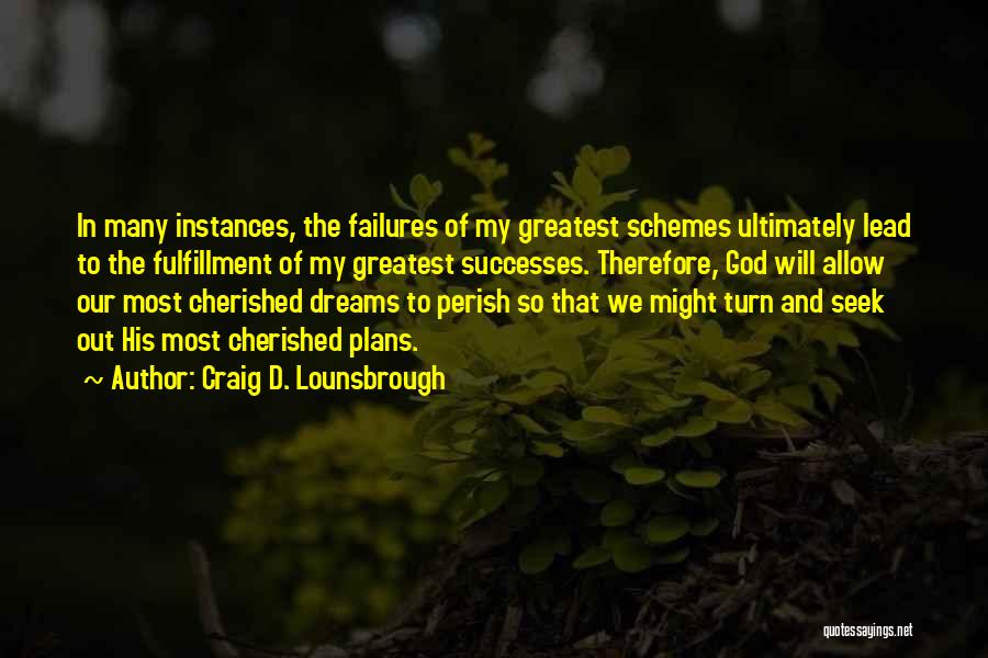 Failure And Disappointment Quotes By Craig D. Lounsbrough