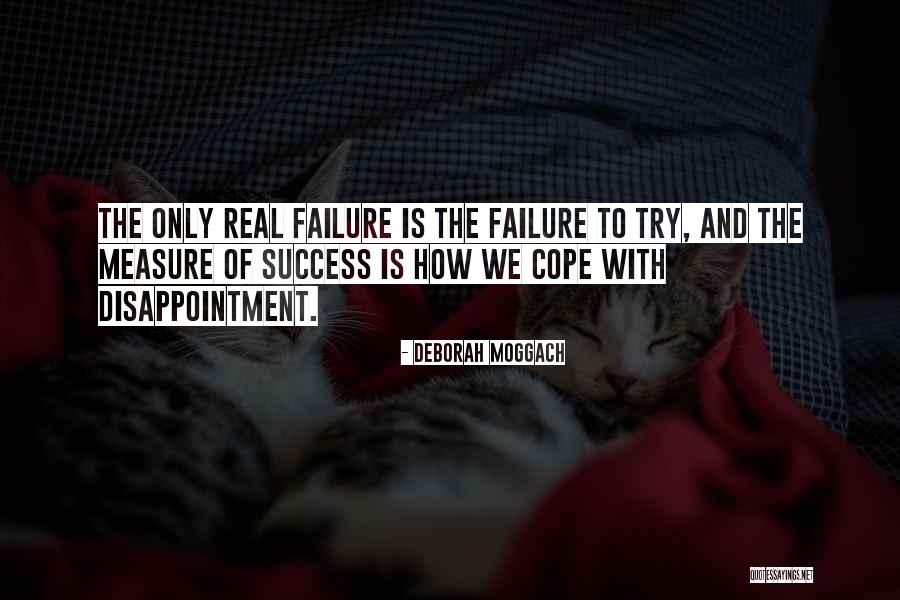 Failure And Disappointment Quotes By Deborah Moggach Failure And Disappointment Quotes By Deborah Moggach