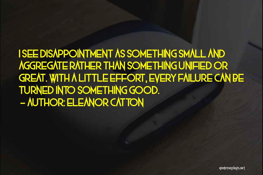 Failure And Disappointment Quotes By Eleanor Catton