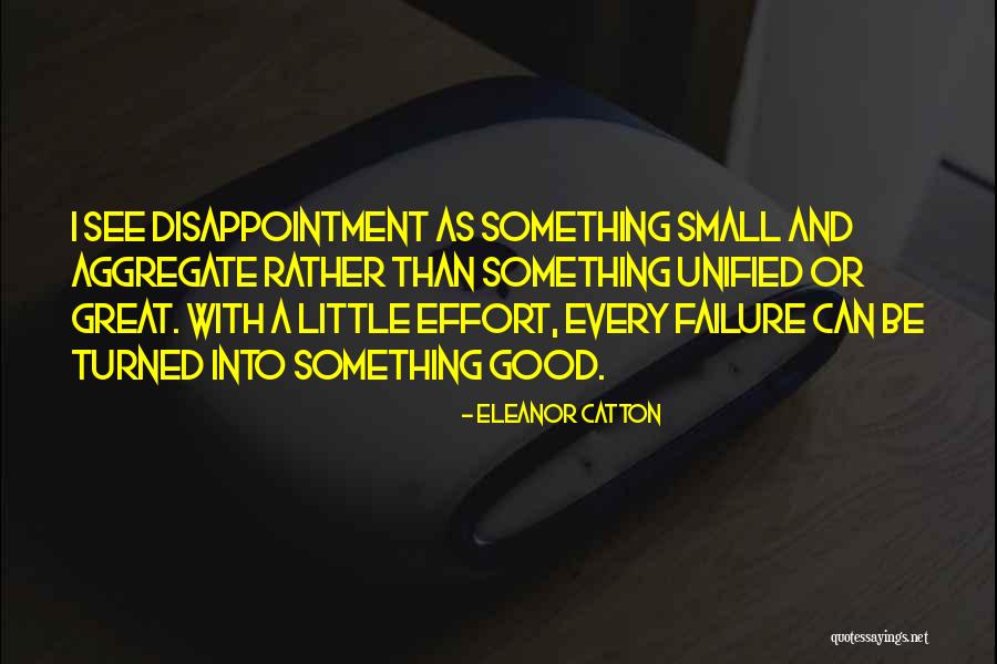 Failure And Disappointment Quotes By Eleanor Catton