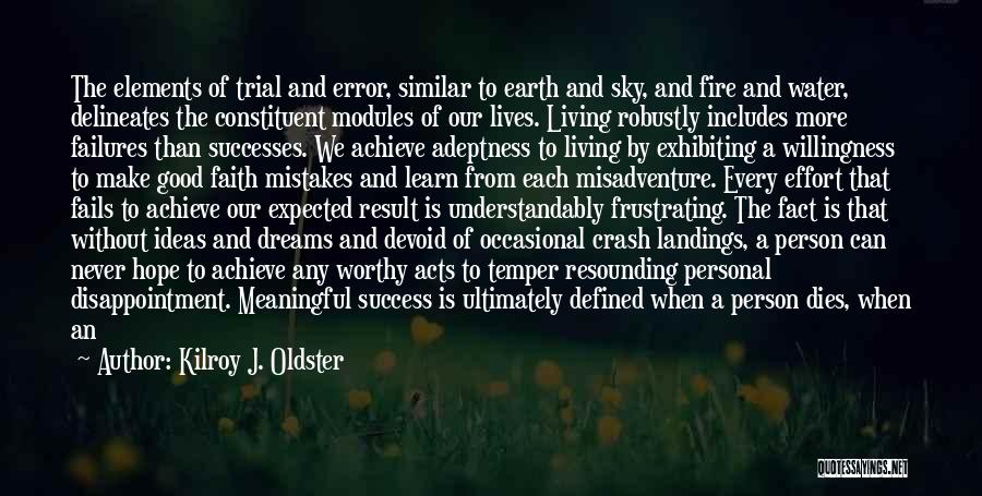 Failure And Disappointment Quotes By Kilroy J. Oldster