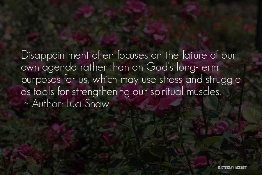Failure And Disappointment Quotes By Luci Shaw