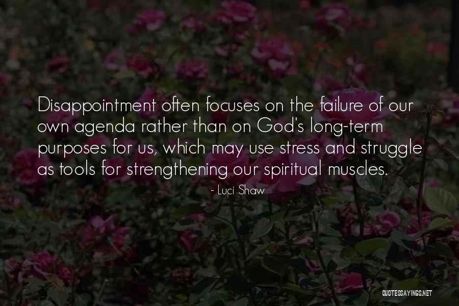 Failure And Disappointment Quotes By Luci Shaw