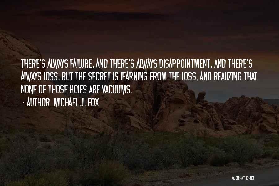 Failure And Disappointment Quotes By Michael J. Fox