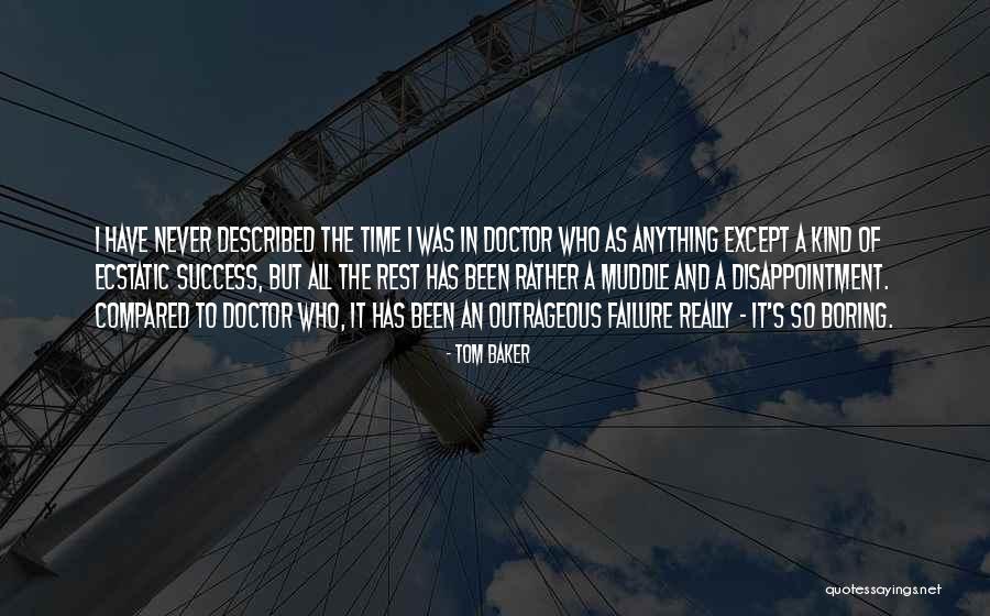 Failure And Disappointment Quotes By Tom Baker Failure And Disappointment Quotes By Tom Baker