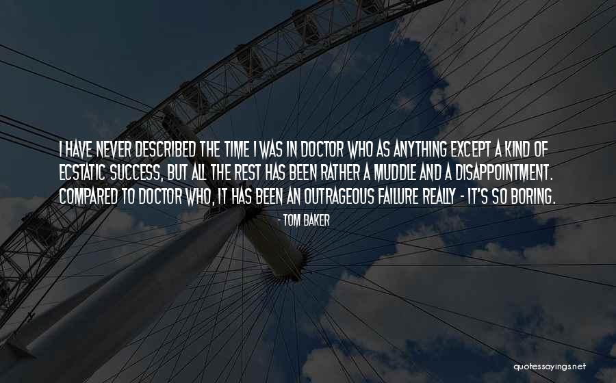 Failure And Disappointment Quotes By Tom Baker