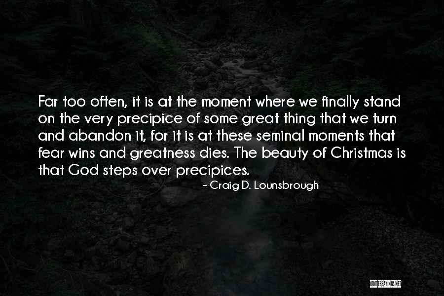 Failure And Fear Quotes By Craig D. Lounsbrough Failure And Fear Quotes By Craig D. Lounsbrough