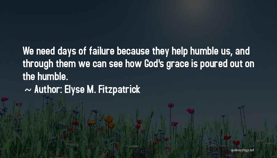 Failure And God Quotes By Elyse M. Fitzpatrick