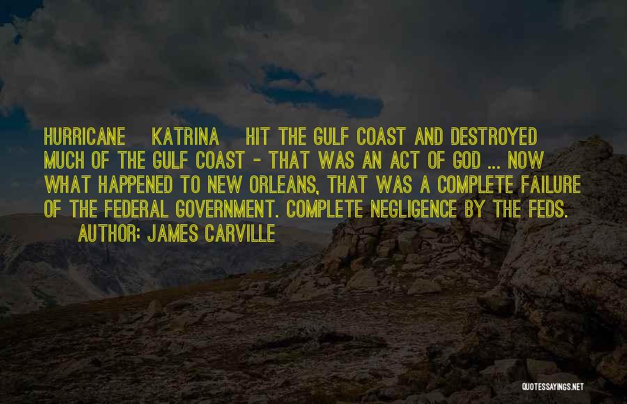 Failure And God Quotes By James Carville