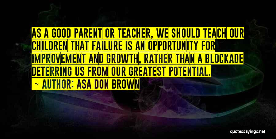 Failure And Growth Quotes By Asa Don Brown