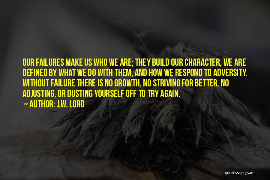 Failure And Growth Quotes By J.W. Lord