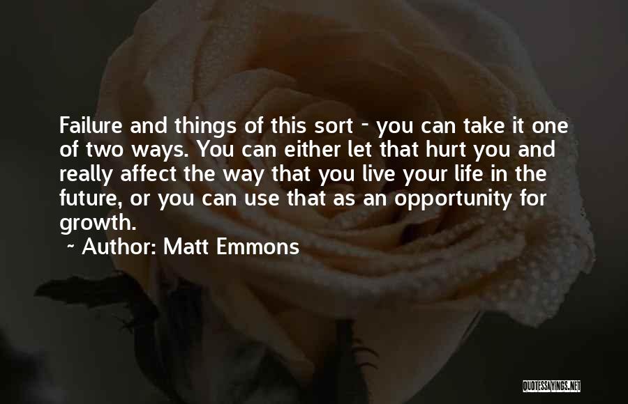 Failure And Growth Quotes By Matt Emmons