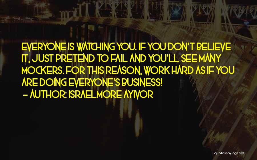 Failure And Hard Work Quotes By Israelmore Ayivor