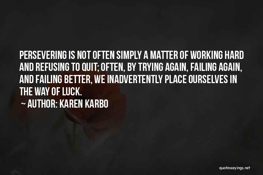 Failure And Hard Work Quotes By Karen Karbo