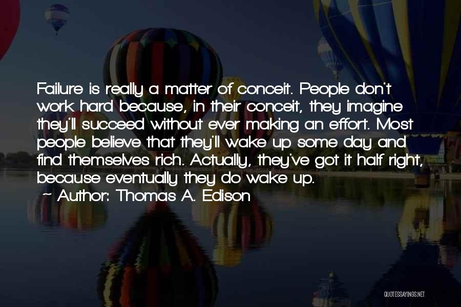 Failure And Hard Work Quotes By Thomas A. Edison