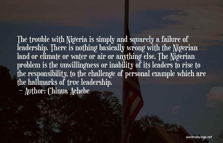 Failure And Leadership Quotes By Chinua Achebe