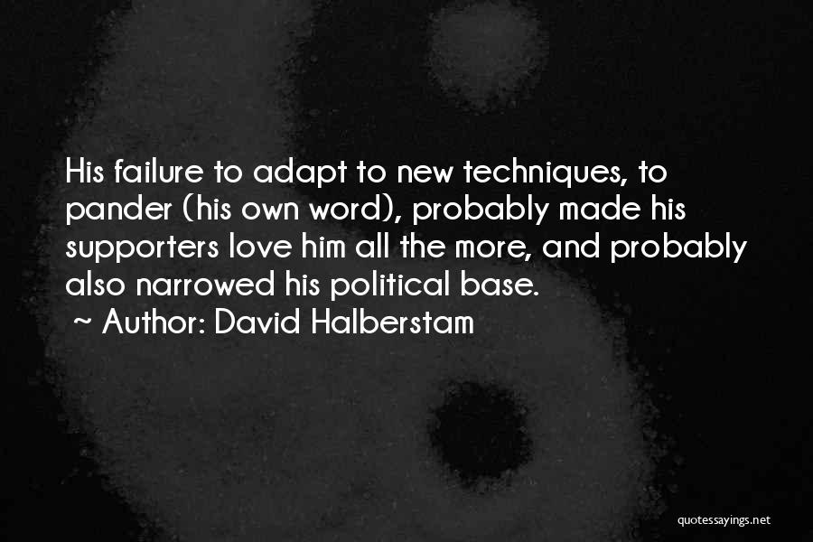 Failure And Leadership Quotes By David Halberstam