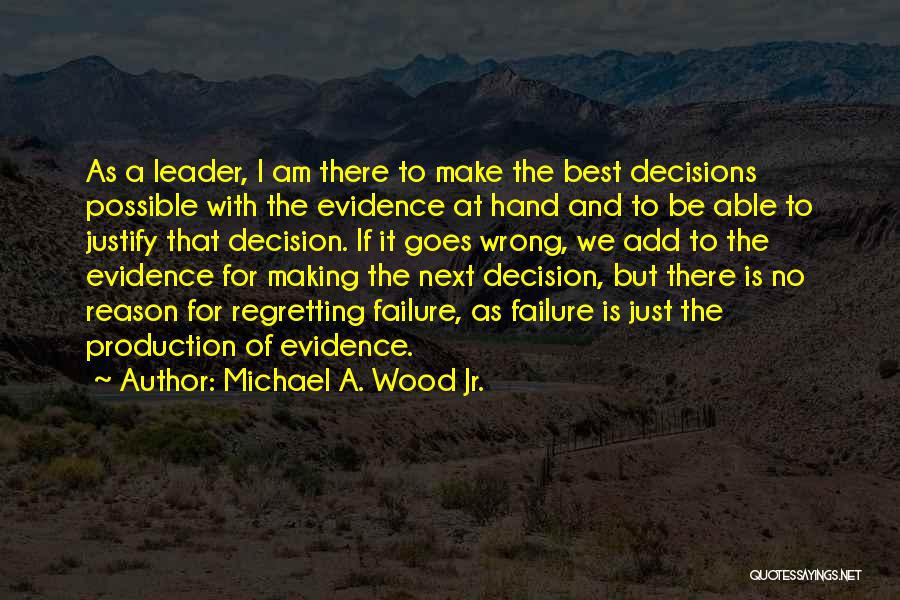 Failure And Leadership Quotes By Michael A. Wood Jr.
