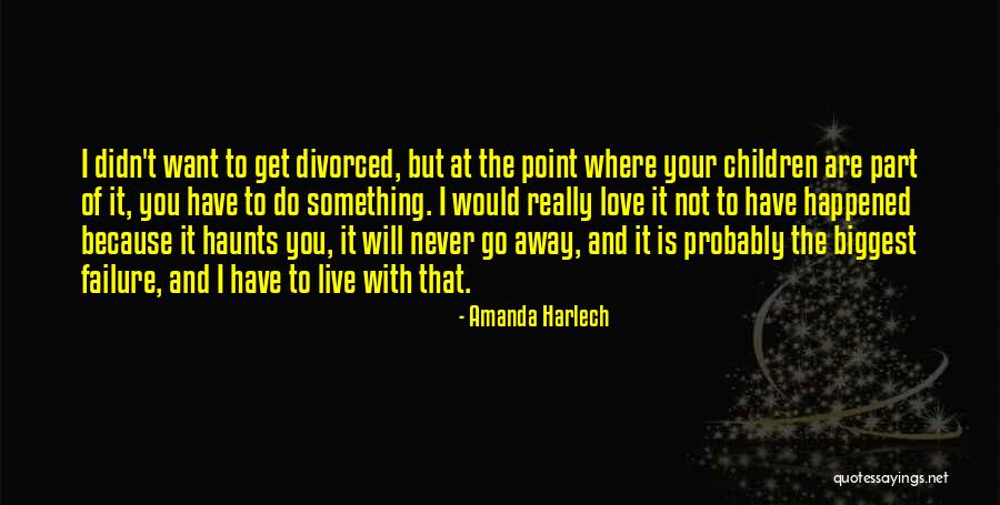 Failure And Love Quotes By Amanda Harlech Failure And Love Quotes By Amanda Harlech