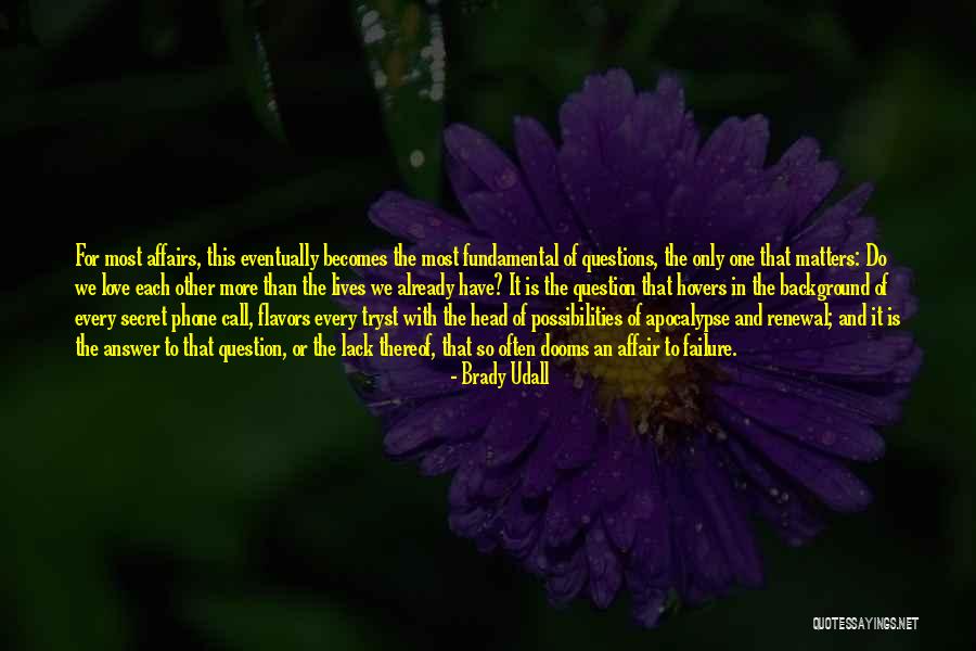 Failure And Love Quotes By Brady Udall Failure And Love Quotes By Brady Udall