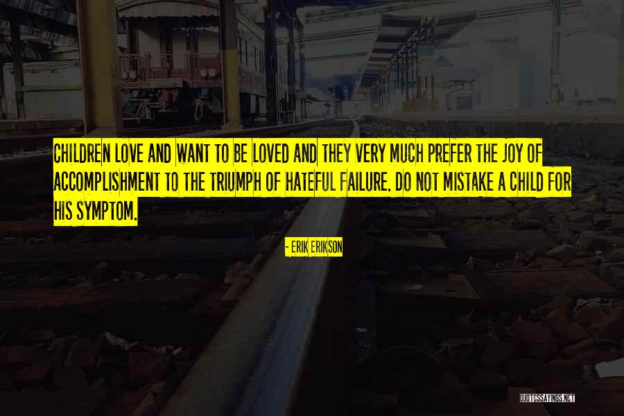 Failure And Love Quotes By Erik Erikson Failure And Love Quotes By Erik Erikson